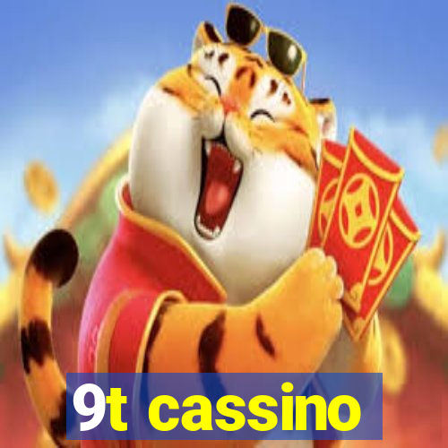 9t cassino